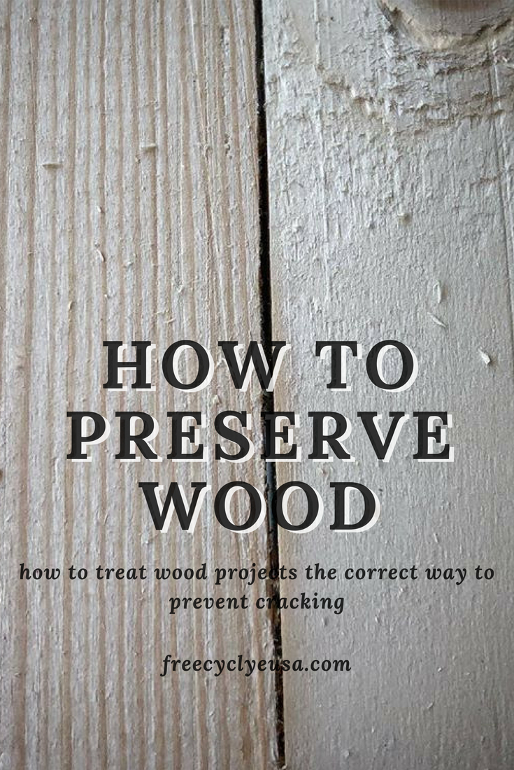 How to Preserve Wood 37 how to preserve wood
